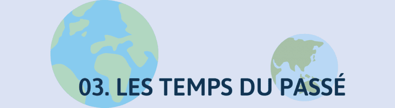 03. LES TEMPS DU PASSÉ