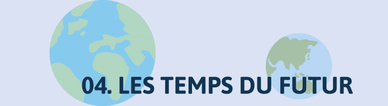 04. LES TEMPS DU FUTUR